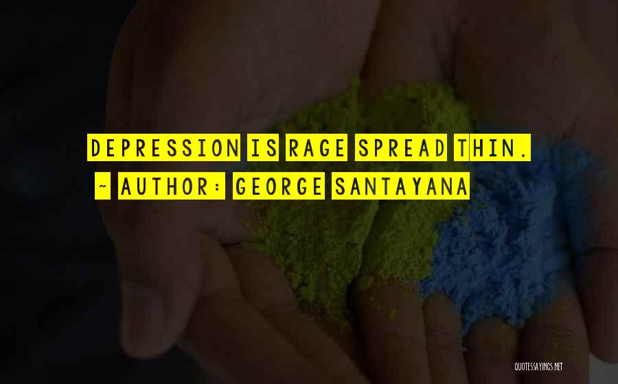 Spread Thin Quotes By George Santayana