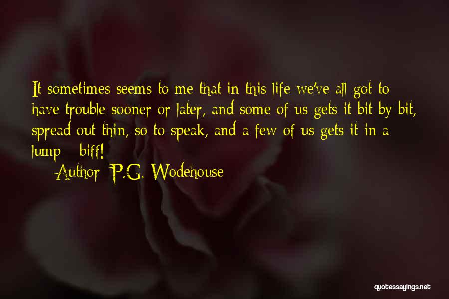 Spread Thin Quotes By P.G. Wodehouse