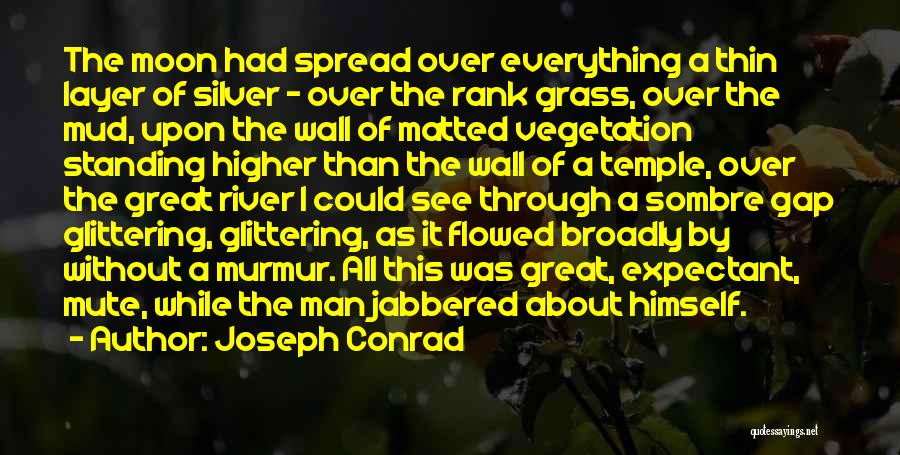 Spread Too Thin Quotes By Joseph Conrad