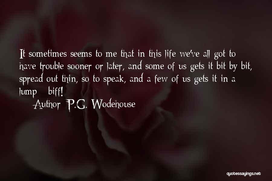 Spread Too Thin Quotes By P.G. Wodehouse