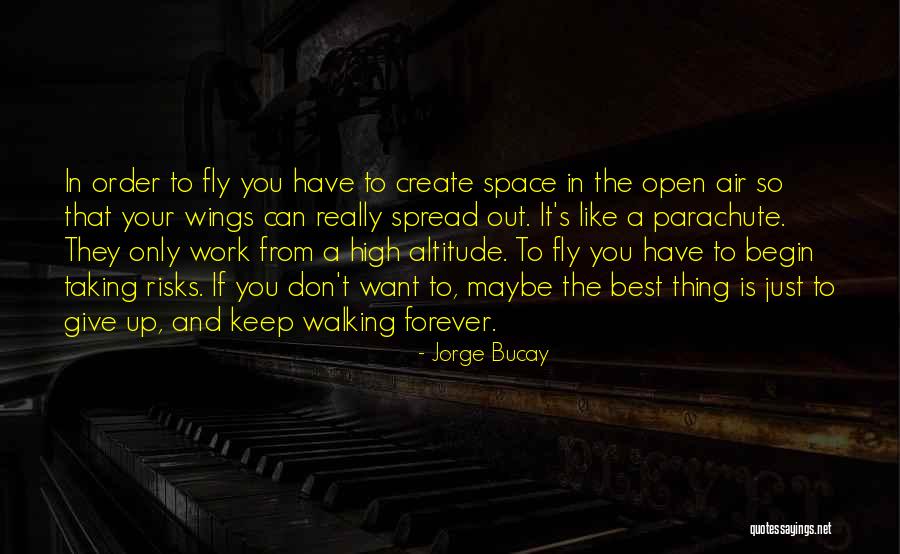 Spread Wings And Fly Quotes By Jorge Bucay