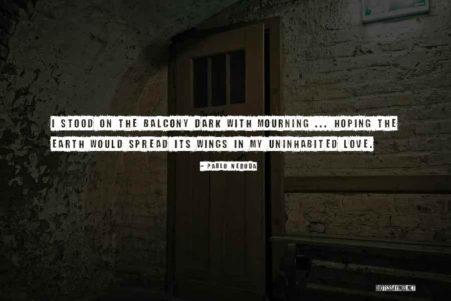 Spread Your Wings Best Quotes By Pablo Neruda Spread Your Wings Best Quotes By Pablo Neruda
