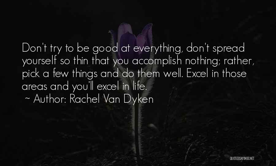 Spread Yourself Too Thin Quotes By Rachel Van Dyken