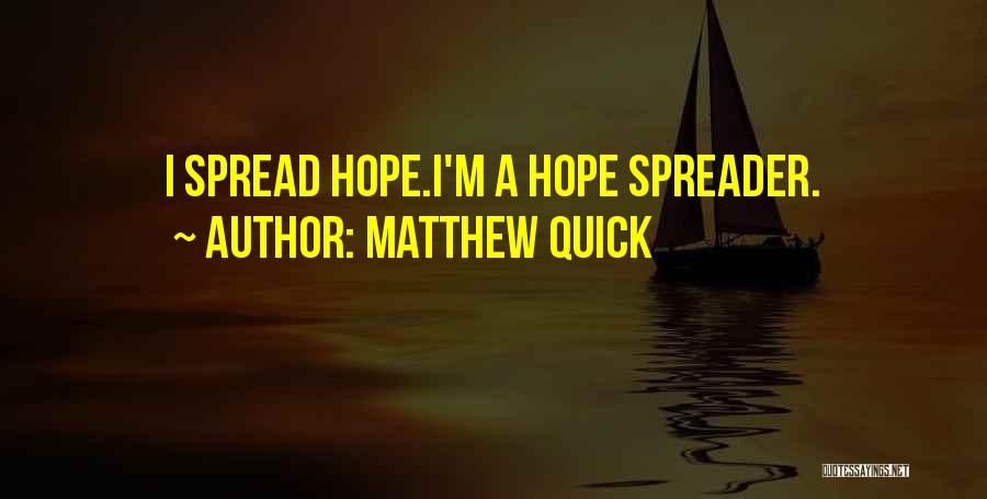 Spreader Quotes By Matthew Quick