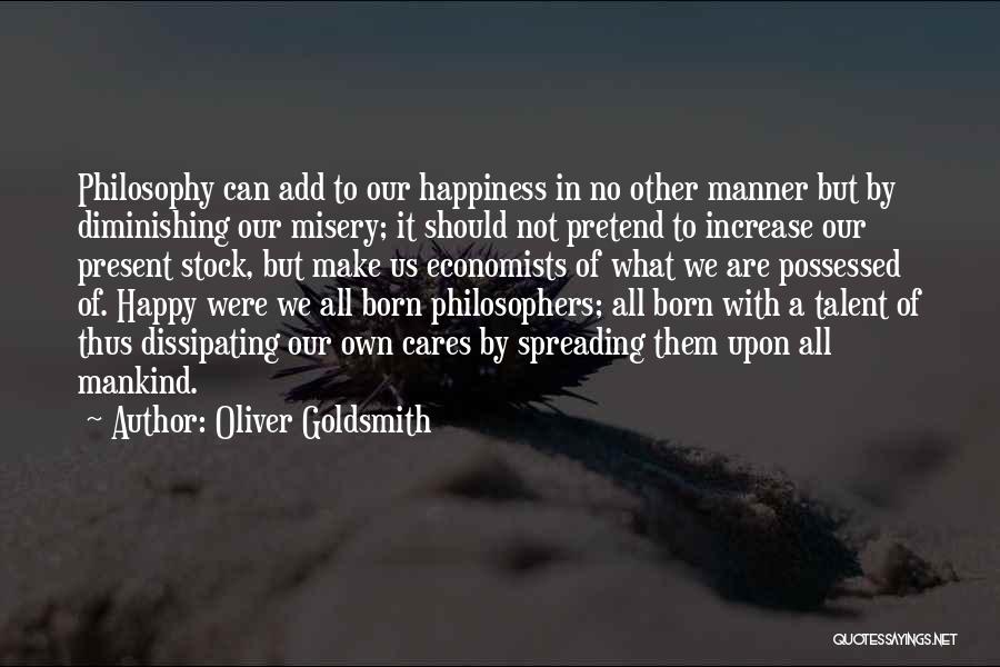 Spreading Happiness Quotes By Oliver Goldsmith