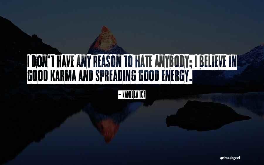 Spreading Hate Quotes By Vanilla Ice Spreading Hate Quotes By Vanilla Ice