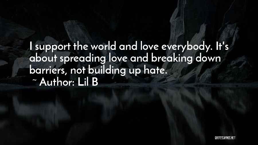 Spreading Love Not Hate Quotes By Lil B