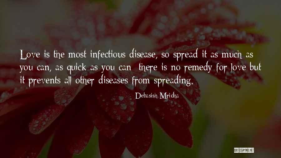 Spreading The Love Quotes By Debasish Mridha Spreading The Love Quotes By Debasish Mridha