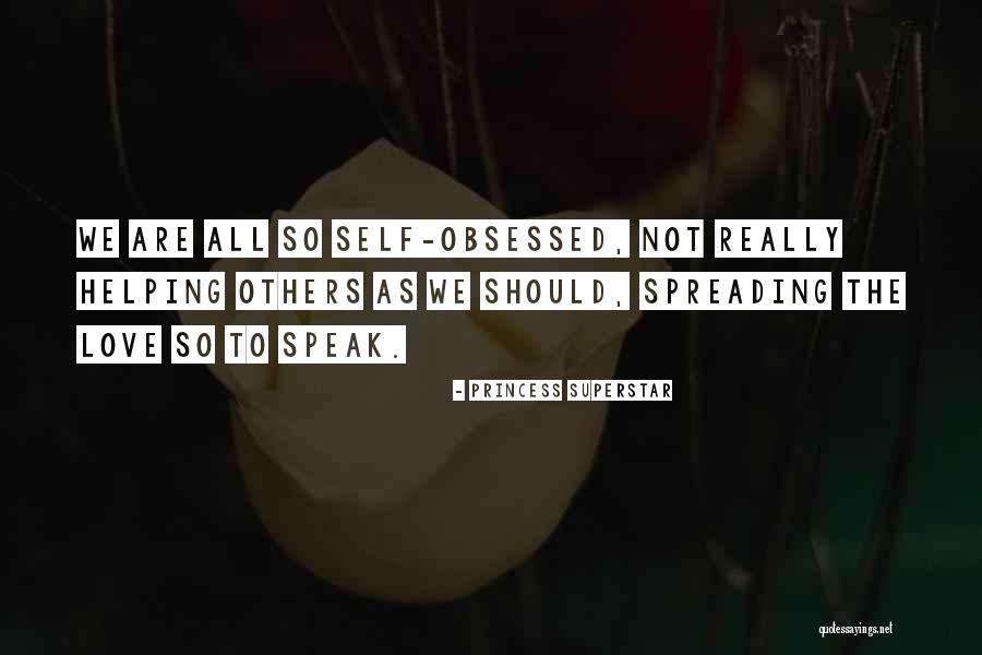 Spreading The Love Quotes By Princess Superstar Spreading The Love Quotes By Princess Superstar