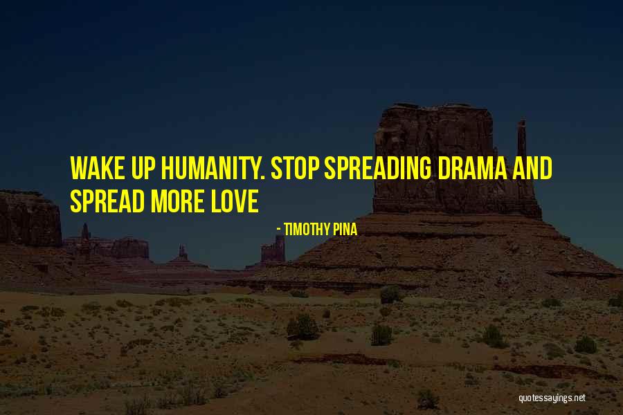 Spreading The Love Quotes By Timothy Pina Spreading The Love Quotes By Timothy Pina