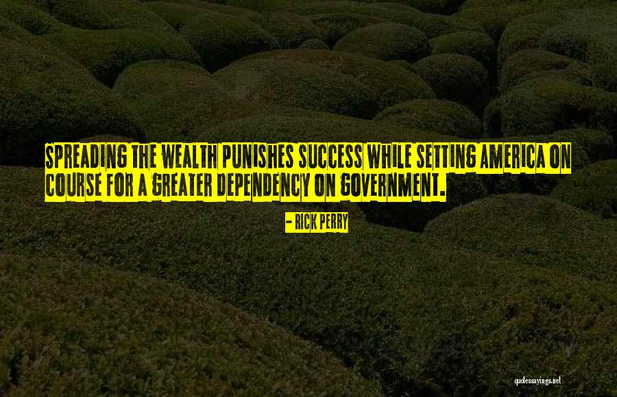 Spreading The Wealth Quotes By Rick Perry Spreading The Wealth Quotes By Rick Perry