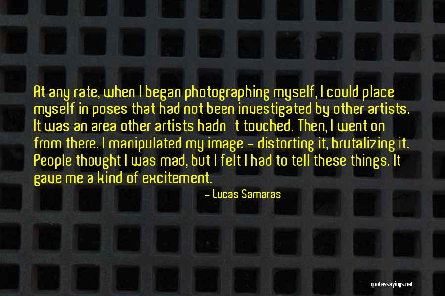 Spreedes Quotes By Lucas Samaras Spreedes Quotes By Lucas Samaras