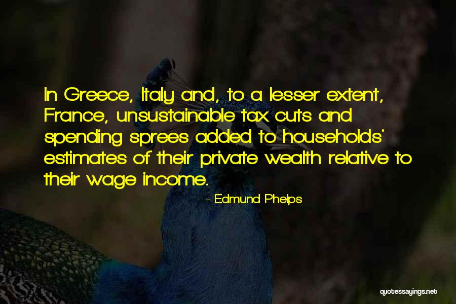 Sprees Quotes By Edmund Phelps Sprees Quotes By Edmund Phelps