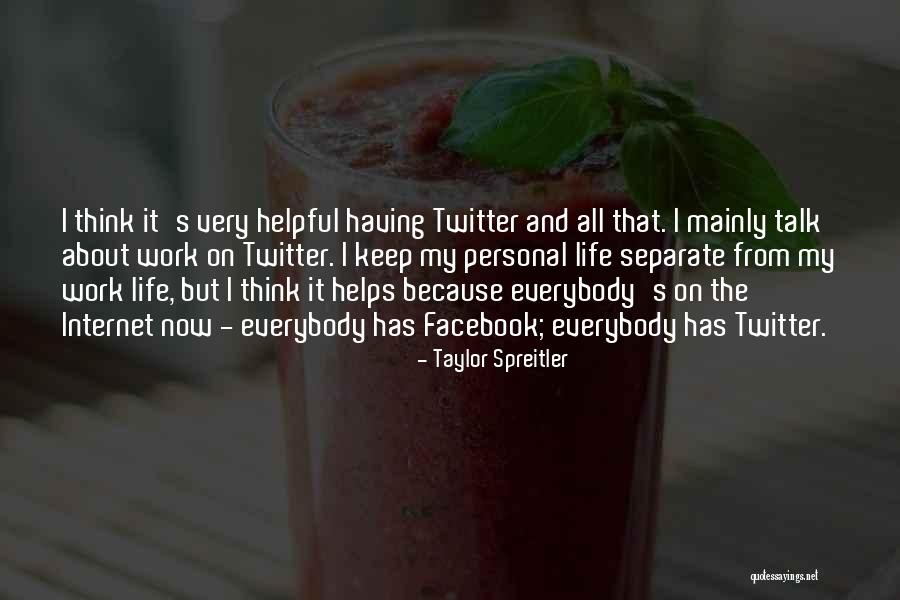 Spreitler Taylor Quotes By Taylor Spreitler Spreitler Taylor Quotes By Taylor Spreitler