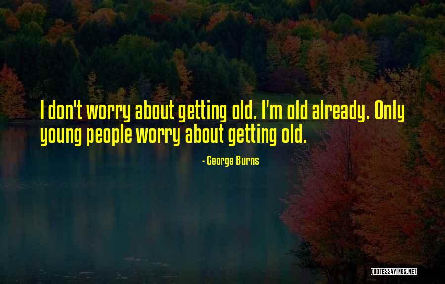 Sprichwort Goethe Quotes By George Burns Sprichwort Goethe Quotes By George Burns
