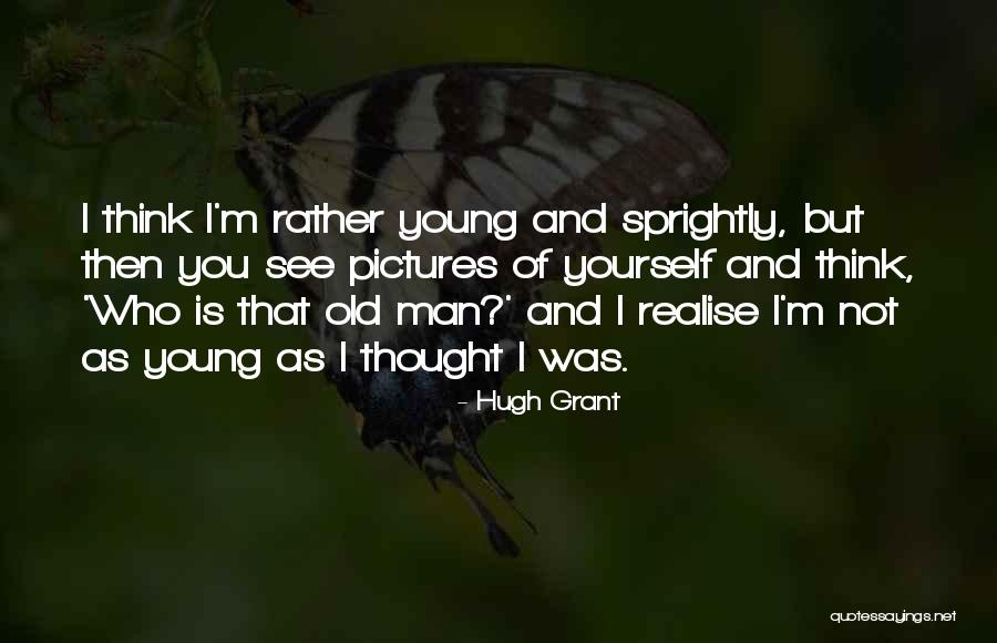 Sprightly Quotes By Hugh Grant Sprightly Quotes By Hugh Grant