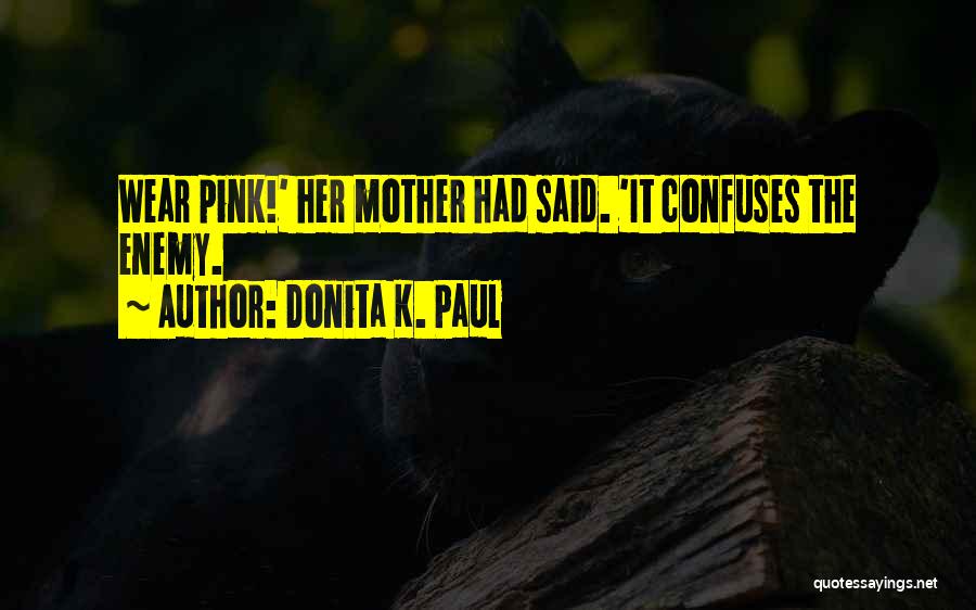 Sprijin Moral Quotes By Donita K. Paul