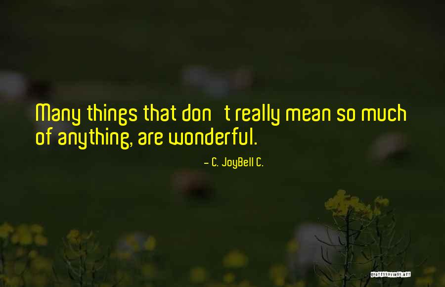 Sprijin Picioare Quotes By C. JoyBell C. Sprijin Picioare Quotes By C. JoyBell C.