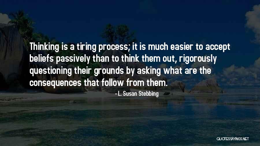 Sprijiniri Quotes By L. Susan Stebbing Sprijiniri Quotes By L. Susan Stebbing