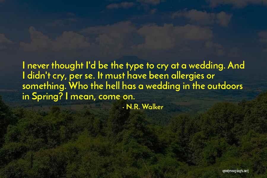Spring Allergies Quotes By N.R. Walker Spring Allergies Quotes By N.R. Walker