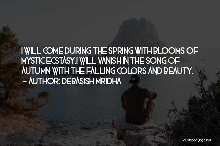 Spring And Autumn Quotes By Debasish Mridha