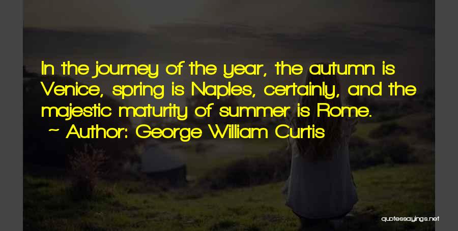 Spring And Autumn Quotes By George William Curtis