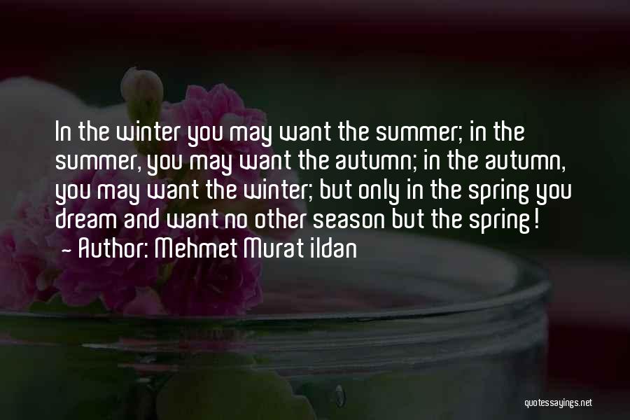 Spring And Autumn Quotes By Mehmet Murat Ildan