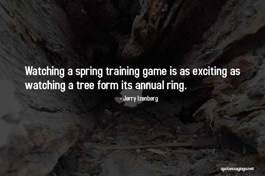 Spring And Baseball Quotes By Jerry Izenberg Spring And Baseball Quotes By Jerry Izenberg