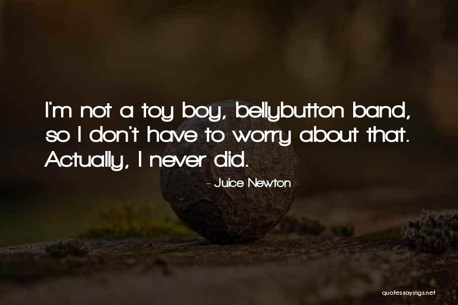 Spring And Boys Quotes By Juice Newton Spring And Boys Quotes By Juice Newton