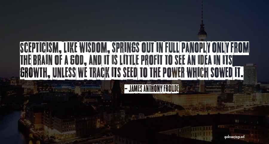 Spring And Growth Quotes By James Anthony Froude Spring And Growth Quotes By James Anthony Froude