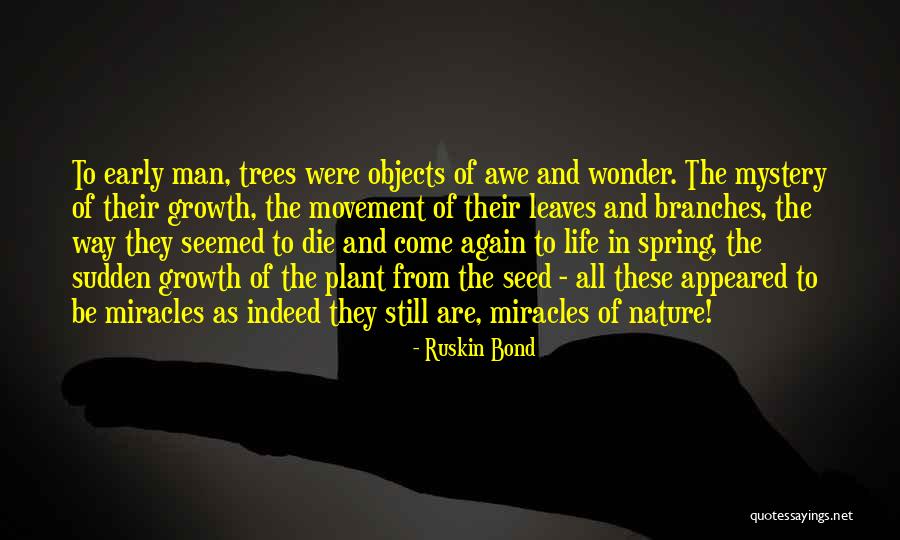 Spring And Growth Quotes By Ruskin Bond Spring And Growth Quotes By Ruskin Bond