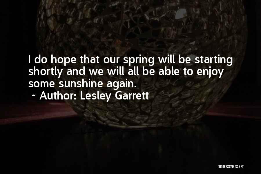 Spring And Hope Quotes By Lesley Garrett