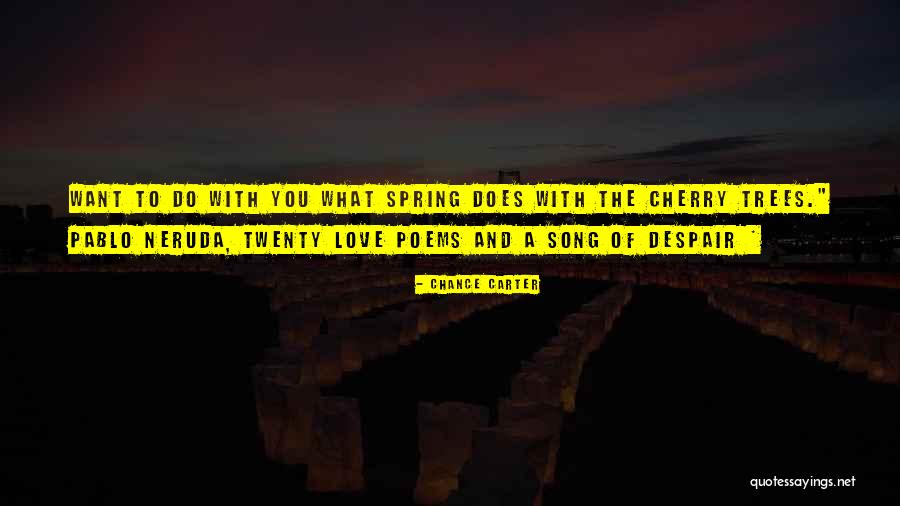 Spring And Love Quotes By Chance Carter