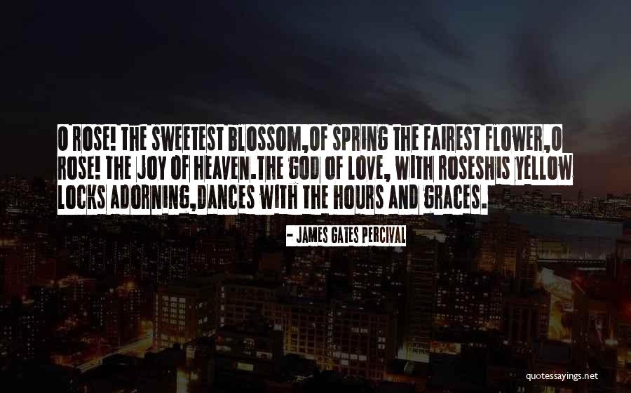 Spring And Love Quotes By James Gates Percival