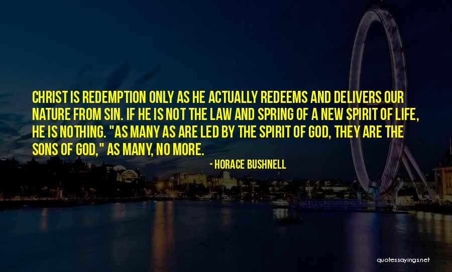 Spring And New Life Quotes By Horace Bushnell Spring And New Life Quotes By Horace Bushnell
