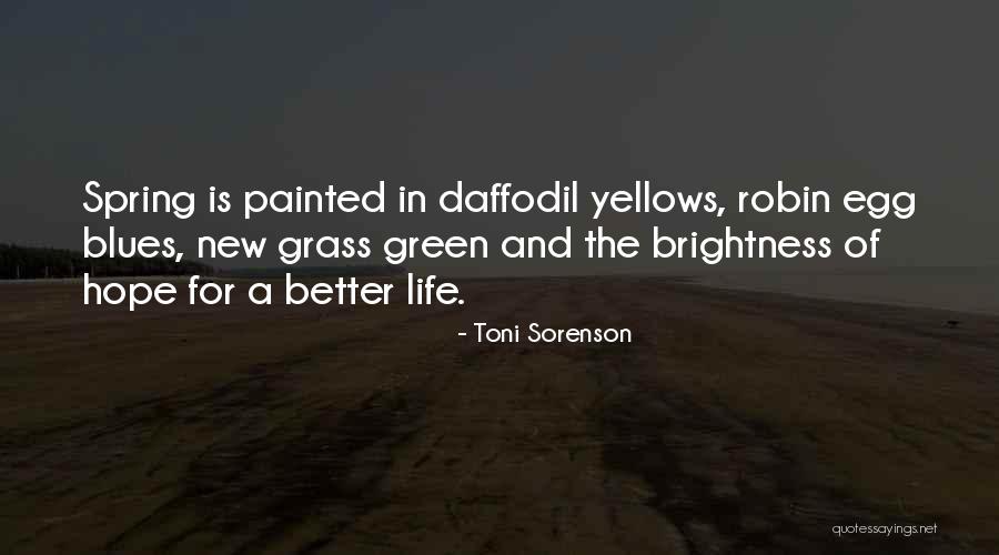 Spring And New Life Quotes By Toni Sorenson Spring And New Life Quotes By Toni Sorenson