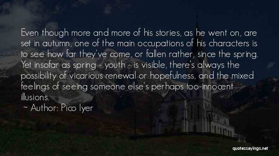 Spring And Renewal Quotes By Pico Iyer