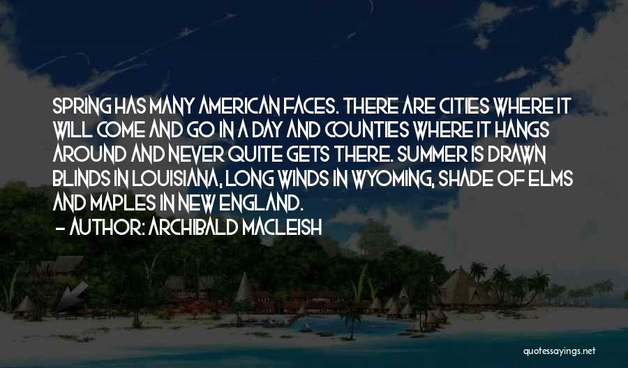 Spring And Summer Quotes By Archibald MacLeish