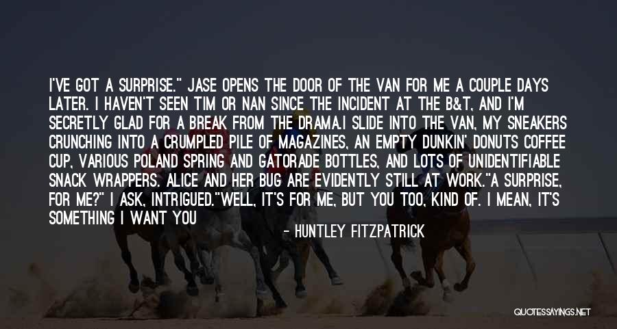Spring And Work Quotes By Huntley Fitzpatrick Spring And Work Quotes By Huntley Fitzpatrick