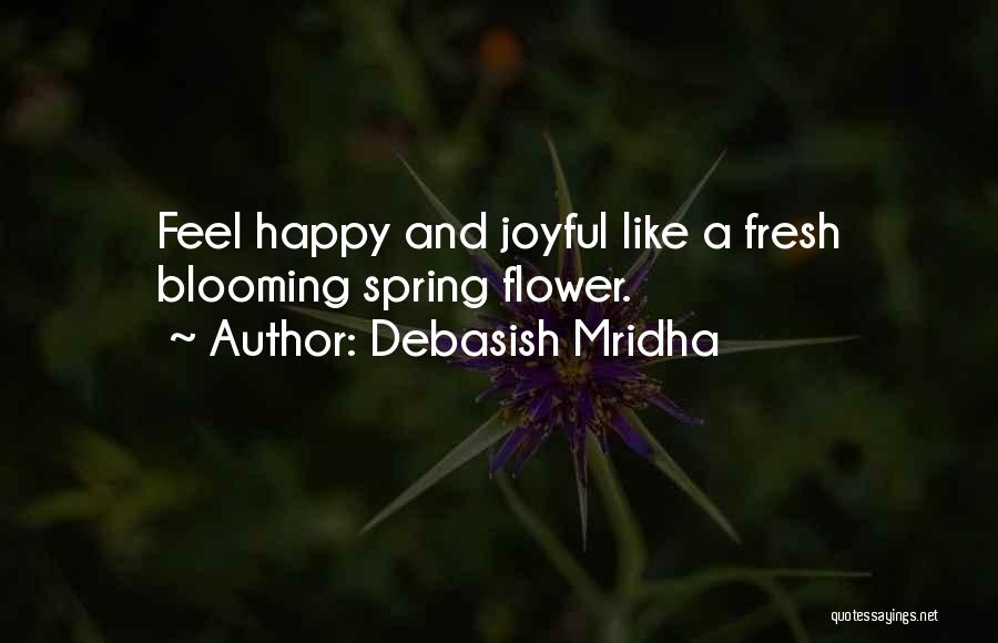 Spring Blooming Quotes By Debasish Mridha