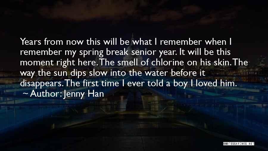 Spring Break Is Here Quotes By Jenny Han