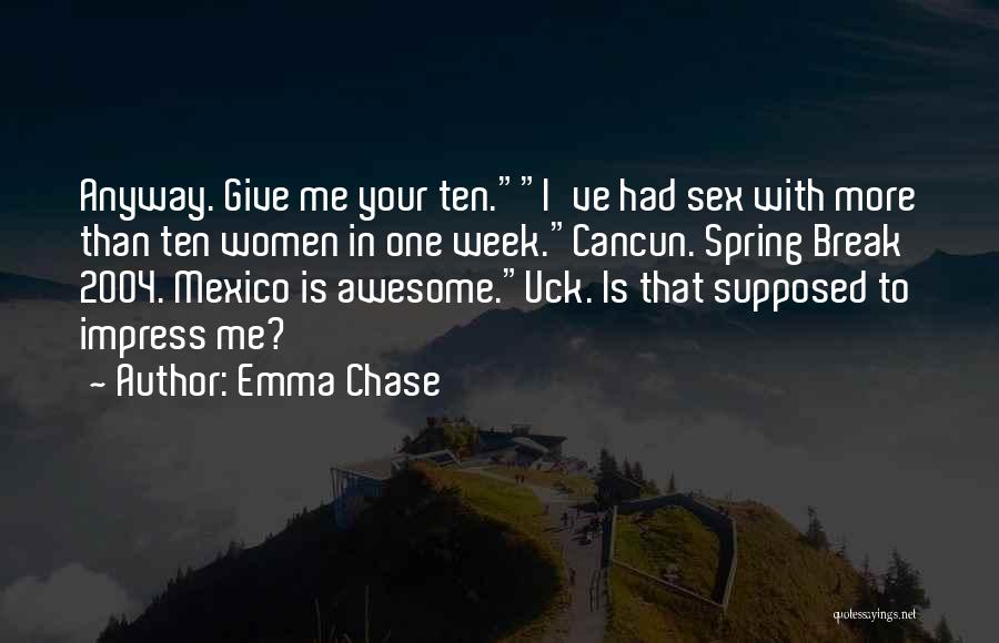 Spring Break Over Quotes By Emma Chase
