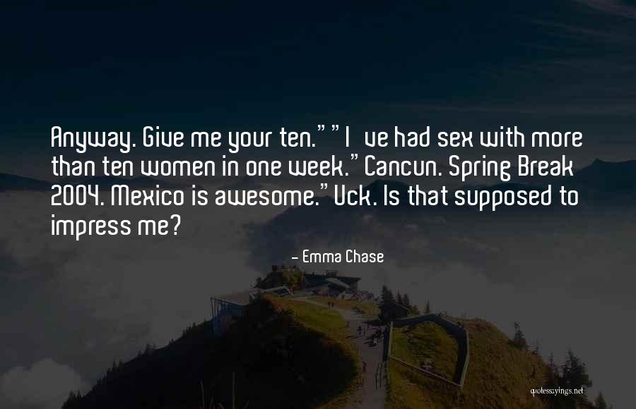 Spring Break Over Quotes By Emma Chase