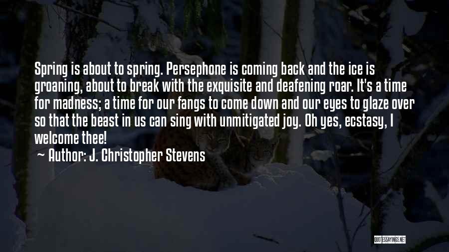 Spring Break Over Quotes By J. Christopher Stevens