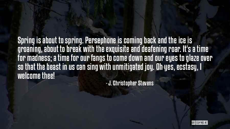 Spring Break Over Quotes By J. Christopher Stevens