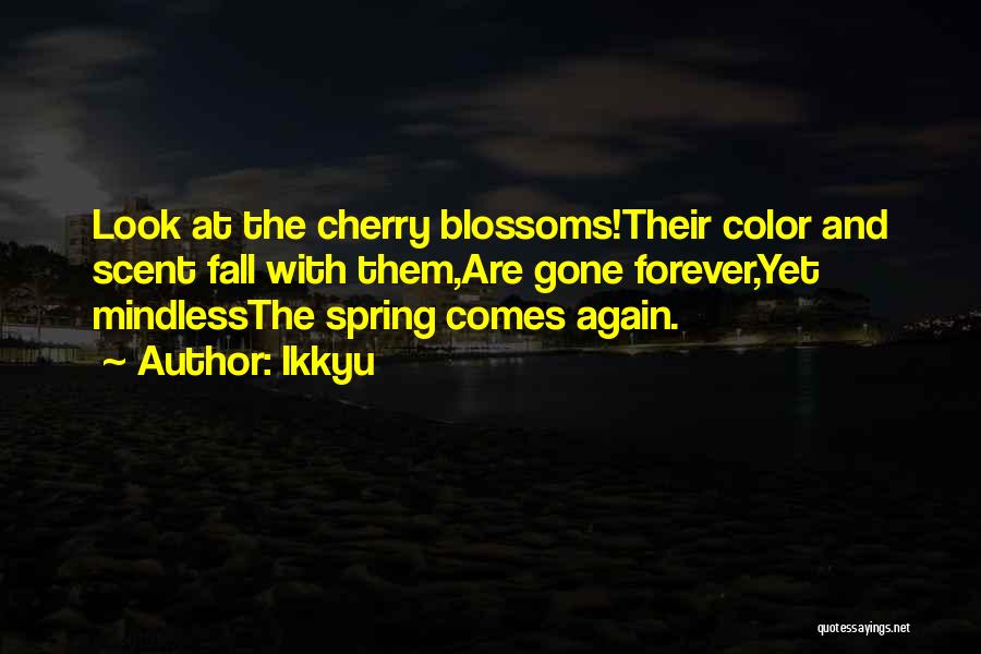 Spring Cherry Blossoms Quotes By Ikkyu