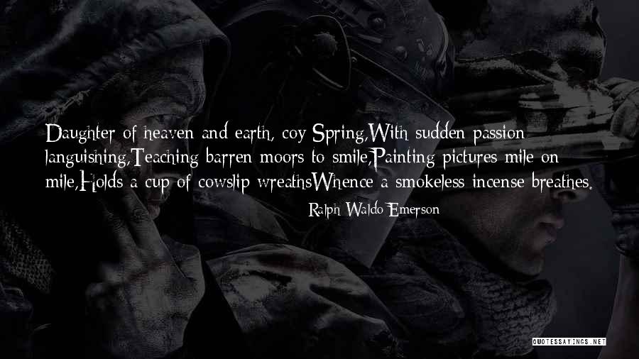 Spring Emerson Quotes By Ralph Waldo Emerson