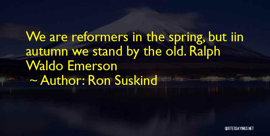 Spring Emerson Quotes By Ron Suskind