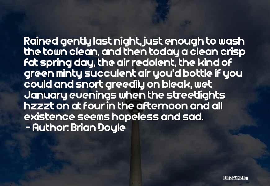 Spring Evenings Quotes By Brian Doyle