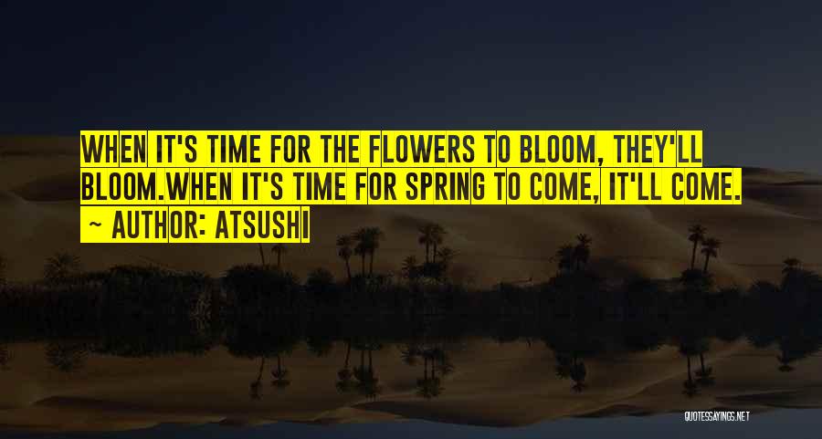 Spring Flowers Quotes By Atsushi